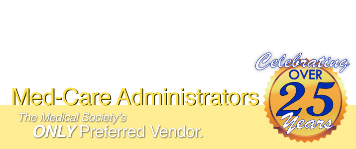 Med-Care Administrators - The Medical Society's ONLY Preferred Vendor